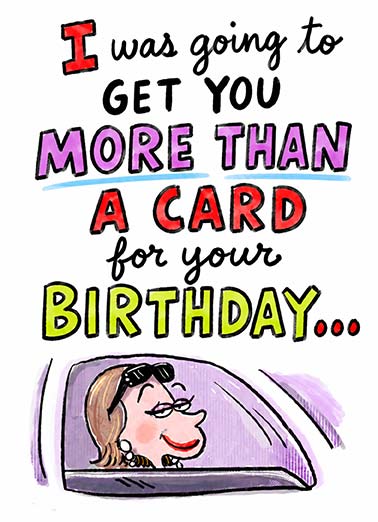 More Than Funny Birthday Card  A funny birthday card about someone who was going to get you a present, but they had to fill up their gas tank instead. | gas price expensive illustration funny humorous But I had to Fill-Up!